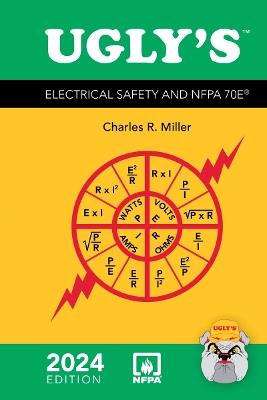 Ugly's Electrical Safety and NFPA 70E, 2024 Edition - Charles R. Miller - cover