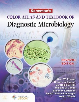 Koneman's Color Atlas And Textbook Of Diagnostic Microbiology - Gary W. Procop,Deirdre L. Church,Geraldine S. Hall - cover