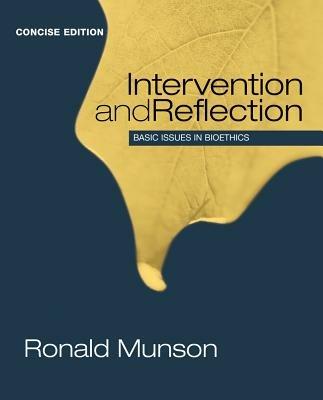 Intervention and Reflection : Basic Issues in Bioethics, Concise Edition - Ronald Munson - cover