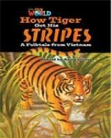 Our World Readers: How Tiger Got His Stripes: British English - Anna Olivia - cover