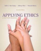 Applying Ethics: A Text with Readings - Julie Van Camp,Jeffrey Olen,Vincent Barry - cover