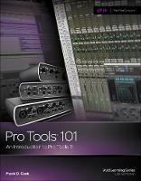 Pro Tools 101: An Introduction to Pro Tools 11 (with DVD) - Frank Cook - cover