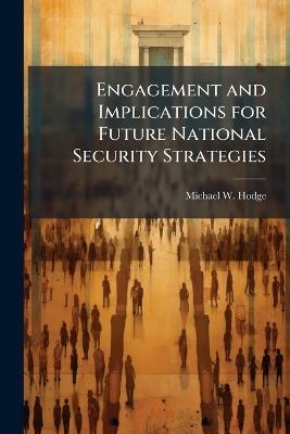 Engagement and Implications for Future National Security Strategies: Can the Services Adapt? - Michael W Hodge - cover