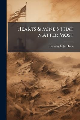 Hearts & Minds That Matter Most: Maintaining American National Will - Timothy S Jacobsen - cover