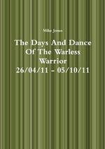 The Days And Dance Of The Warless Warrior