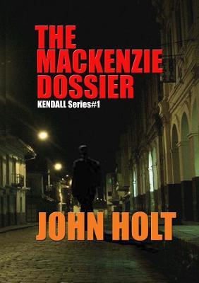 The Mackenzie Dossier - John Holt - cover