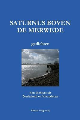 SATURNUS BOVEN DE MERWEDE (10 Dichters) - Joris Iven,Lief Vleugels,Willie Verhegghe - cover