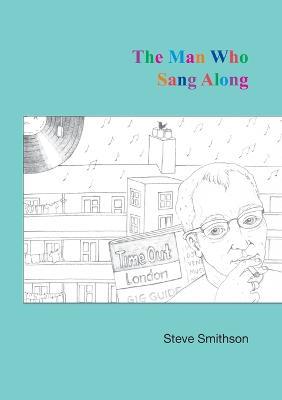 The Man Who Sang Along - Steve Smithson - cover
