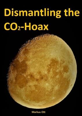 Dismantling the CO2-Hoax - Markus Ott - cover