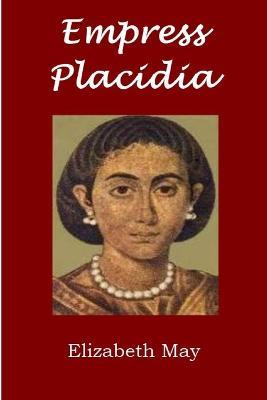 Empress Placidia - Elizabeth May - cover