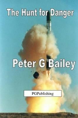 'The Hunt for Danger' - Peter G. Bailey - cover