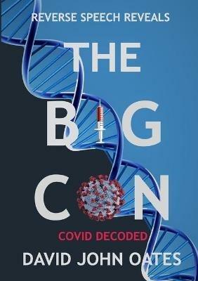 The Big Con: Covid Decoded - David John Oates - cover