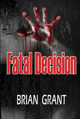 Fatal Decision - Brian Grant - cover