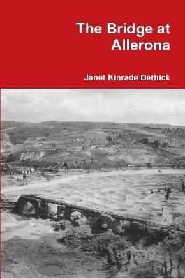 The Bridge at Allerona - Janet Kinrade Dethick - cover