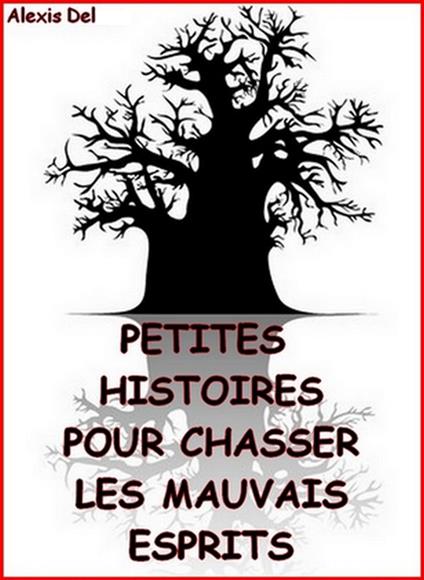 Petites histoires pour chasser les mauvais esprits