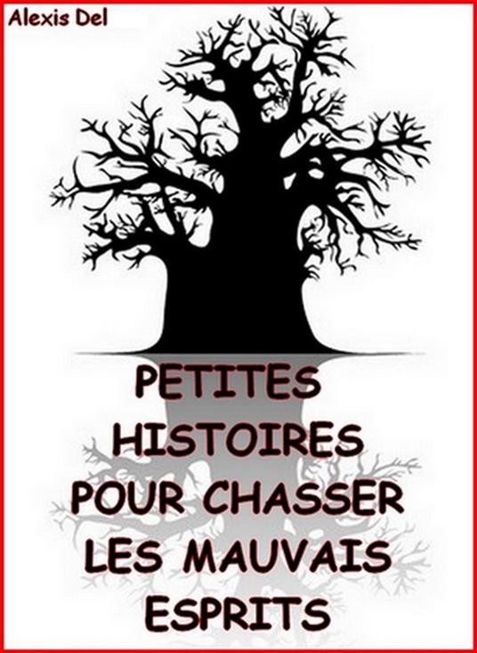 Petites histoires pour chasser les mauvais esprits