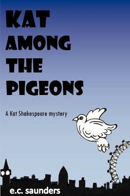 Kat Among the Pigeons - e.c. saunders - cover