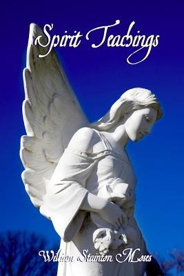 Spirit Teachings - William Stainton Moses - cover
