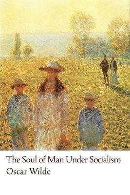 The Soul of Man Under Socialism - Oscar Wilde,Robert Ross - cover