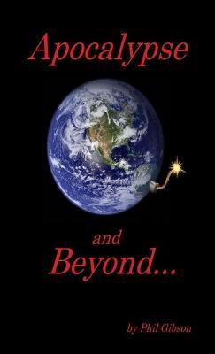 Apocalypse and Beyond - Phil Gibson - cover