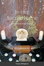In Her Sacred Name: Writings on the Divine Feminine