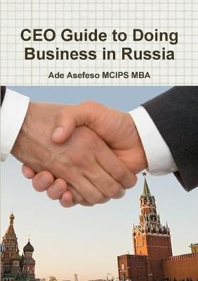 CEO Guide to Doing Business in Russia - Ade Asefeso MCIPS MBA - cover