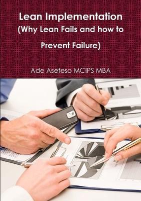 Lean Implementation (Why Lean Fails and How to Prevent Failure) - Ade Asefeso MCIPS MBA - cover