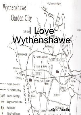 I Love Wythenshawe - Ged Austin - cover