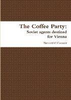The Coffee Party: Soviet agents destined for Vienna