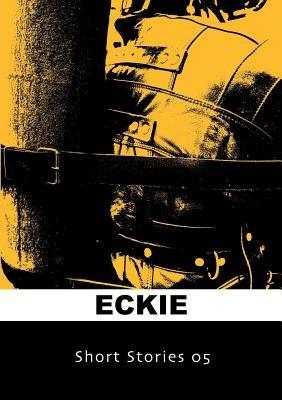 Short Stories 05 - Eckie - cover