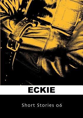 Short Stories 06 - Eckie - cover
