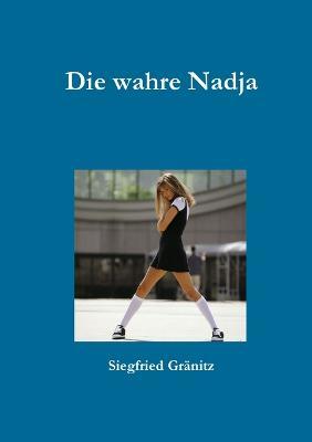 Die Wahre Nadja - Siegfried Granitz - cover