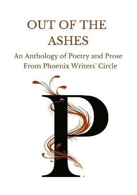Out of the Ashes - Phoenix Writers' Circle - cover