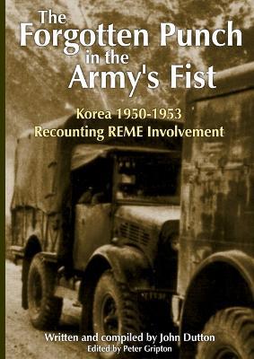 Korea 1950-53 Recounting REME Involvement - Peter Gripton,John Dutton - cover