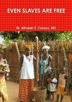 Even Slaves Are Free - Alhasan S Ceesay - cover
