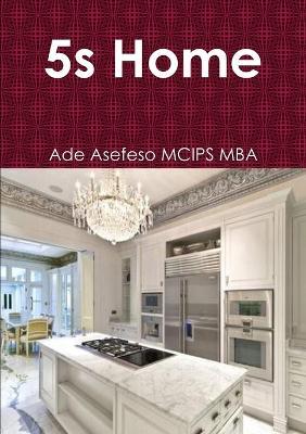 5s Home - Ade Asefeso MCIPS MBA - cover