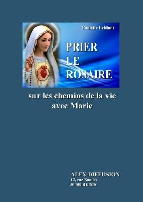 Prier Le Rosaire - Paulette LeBlanc - cover