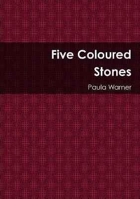 Five Coloured Stones - Paula Warner - cover