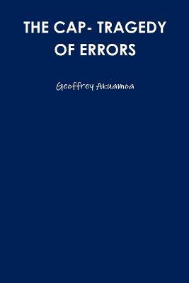 The Cap- Tragedy of Errors - Geoffrey Akuamoa - cover