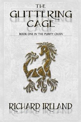 The Glittering Cage - Richard Ireland - cover