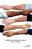 Faith With Its Sleeves Rolled Up - Daniel Singleton - cover