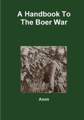 A Handbook To The Boer War - Anon - cover
