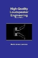 High-Quality Loudspeaker Engineering - Martin James Lawrence - cover