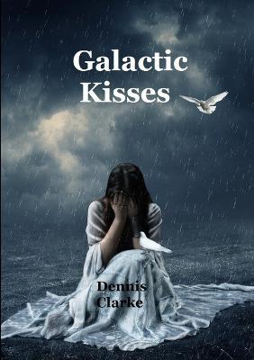 Galactic Kisses - Dennis Clarke - cover