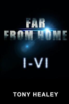 Far From Home I-VI - Tony Healey - cover