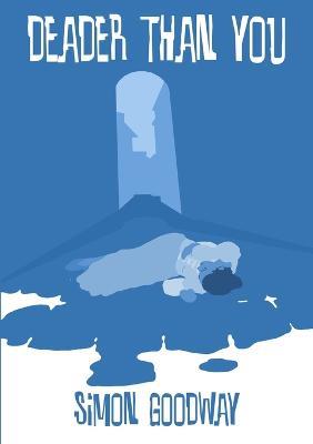 Deader Than You - Simon Goodway - cover