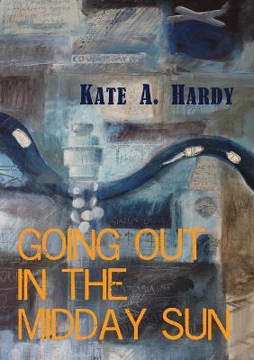 Going Out in the Midday Sun - Kate A. Hardy - cover