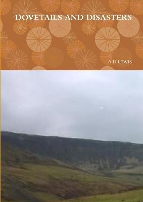 Dovetails and Disasters - A D LEWIS - cover