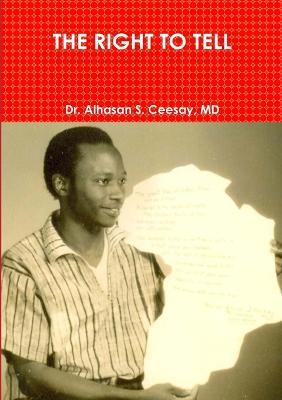 The Right to Tell - Alhasan S Ceesay - cover