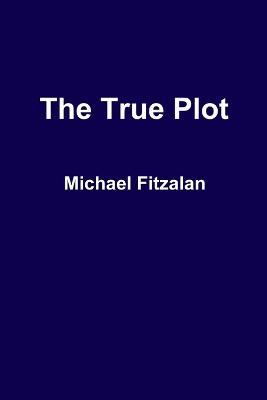 The True Plot - Michael Fitzalan - cover